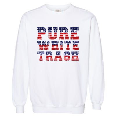 Funny Redneck Usa American Flag Pure White Trash Garment-Dyed Sweatshirt