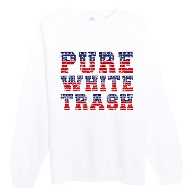 Funny Redneck Usa American Flag Pure White Trash Premium Crewneck Sweatshirt