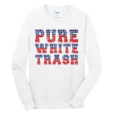 Funny Redneck Usa American Flag Pure White Trash Tall Long Sleeve T-Shirt