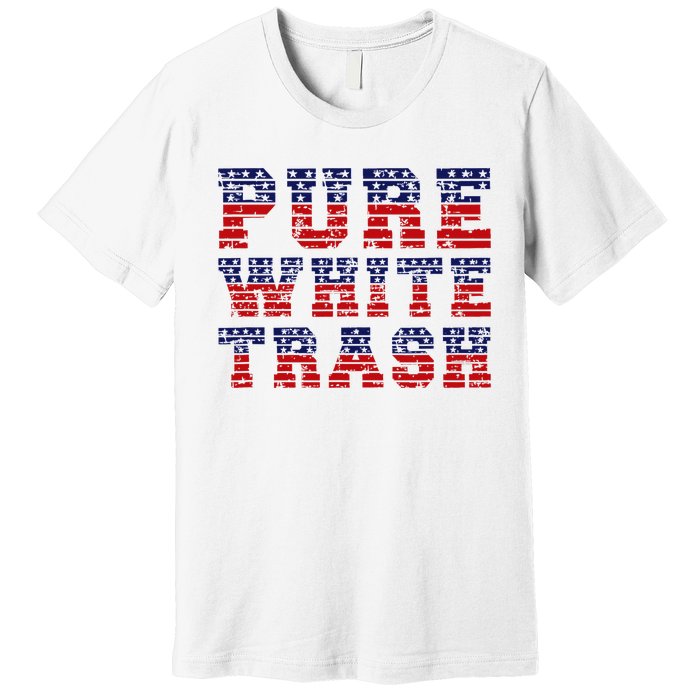 Funny Redneck Usa American Flag Pure White Trash Premium T-Shirt