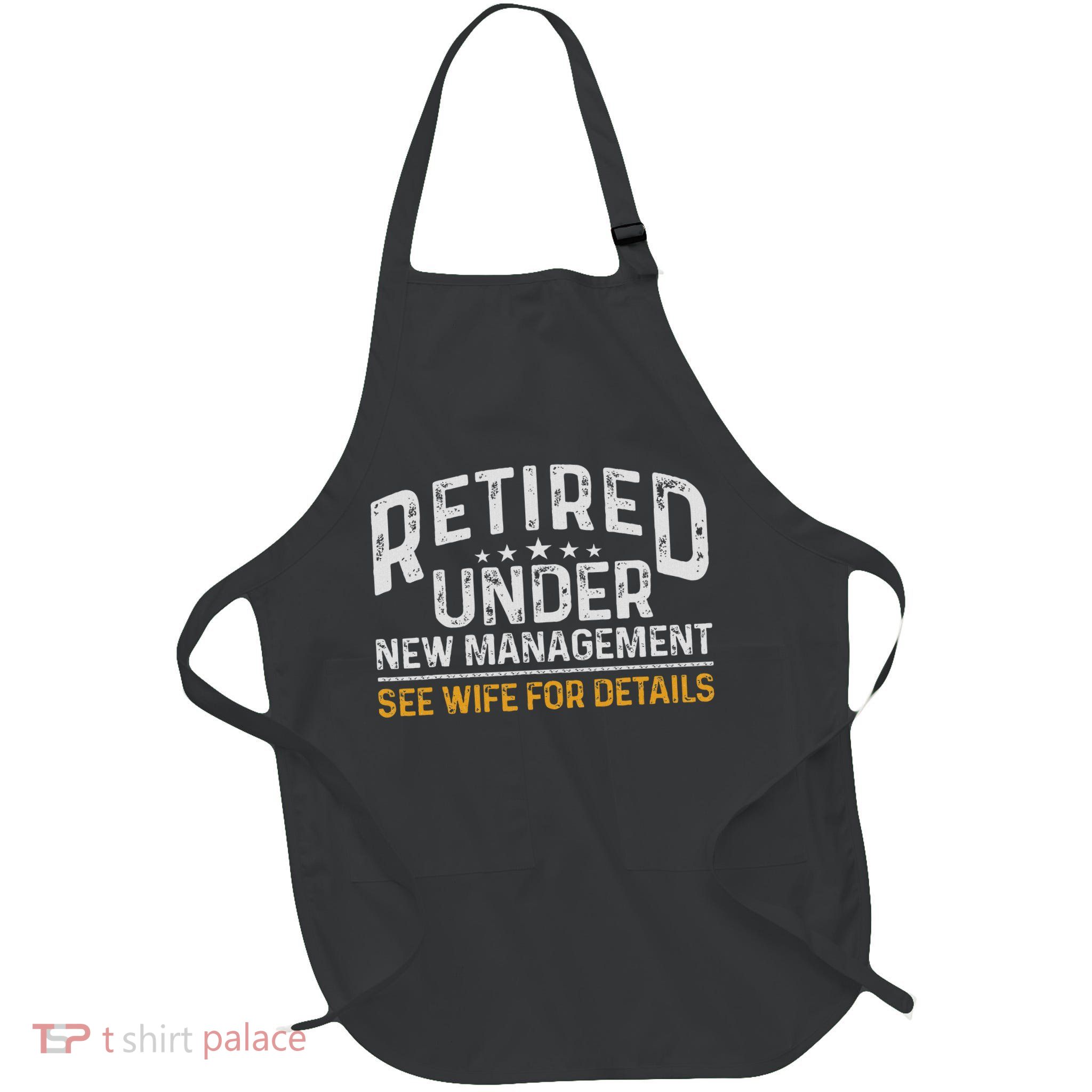 Funny Reitrement Under New Management Retiring Retired Full-Length Apron With Pockets