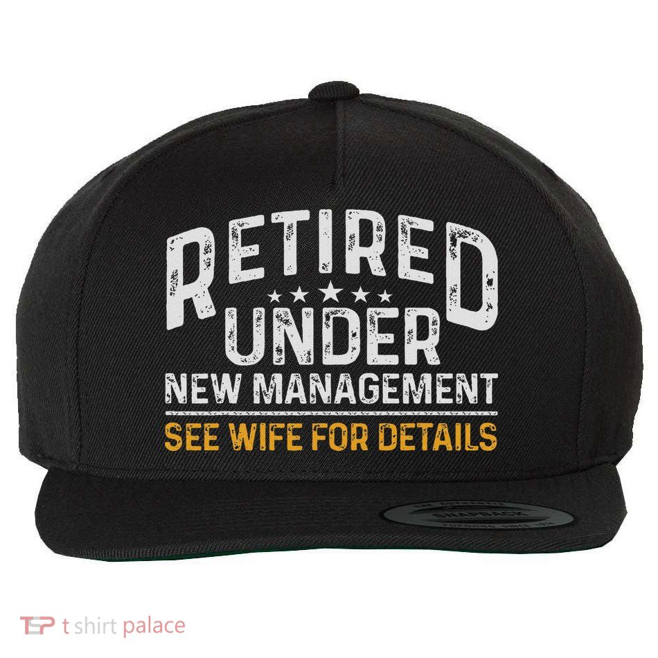 Funny Reitrement Under New Management Retiring Retired Wool Snapback Cap