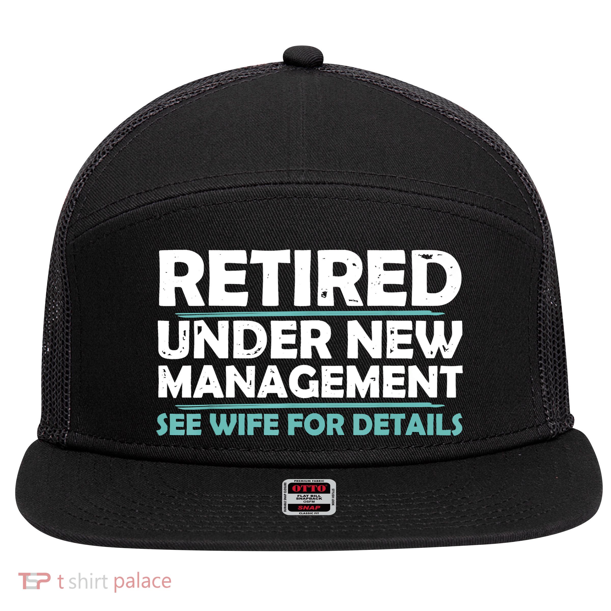 Funny Retired Under New Management Retirement 7 Panel Mesh Trucker Snapback Hat