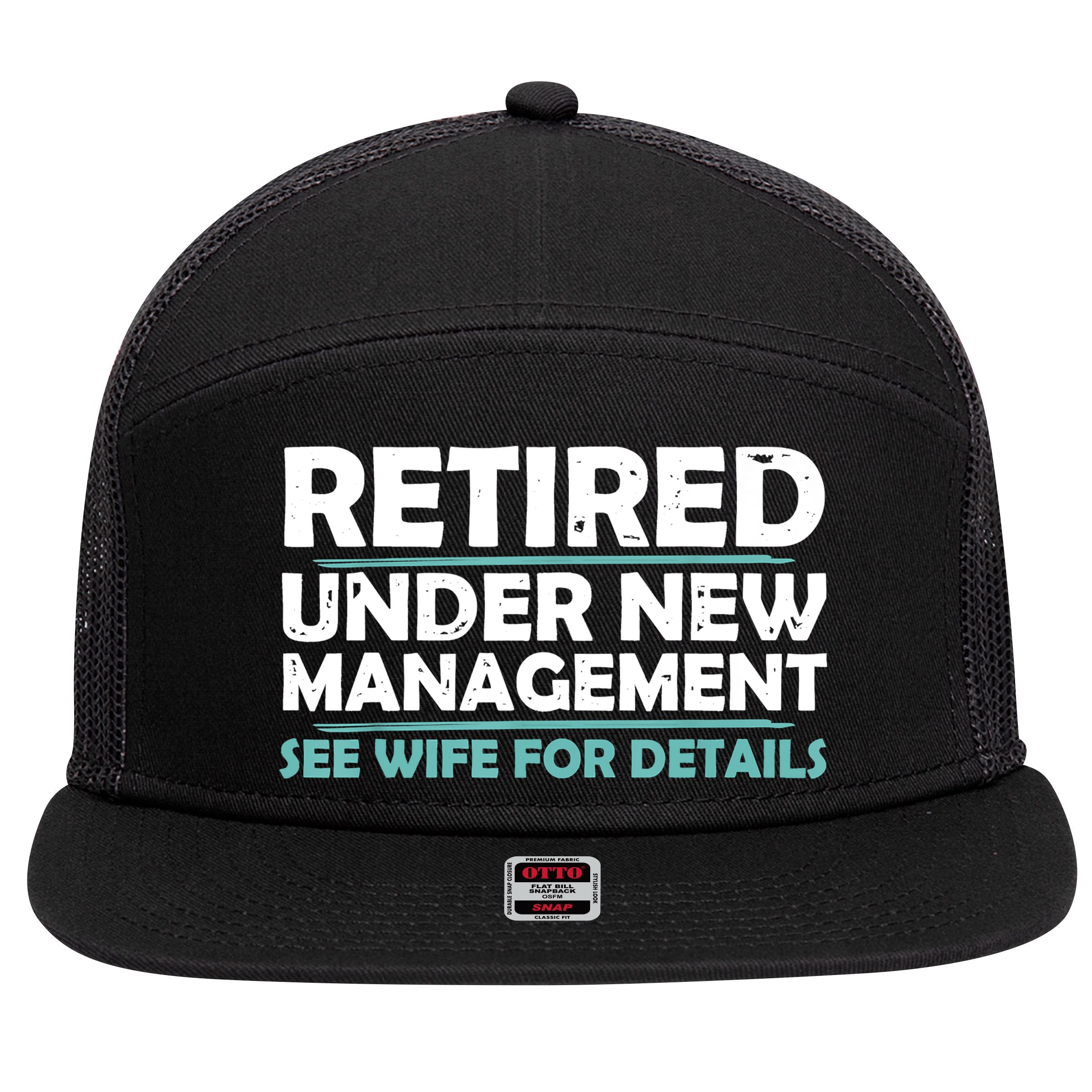Funny Retired Under New Management Retirement 7 Panel Mesh Trucker Snapback Hat
