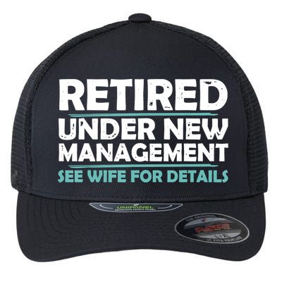 Funny Retired Under New Management Retirement Flexfit Unipanel Trucker Cap