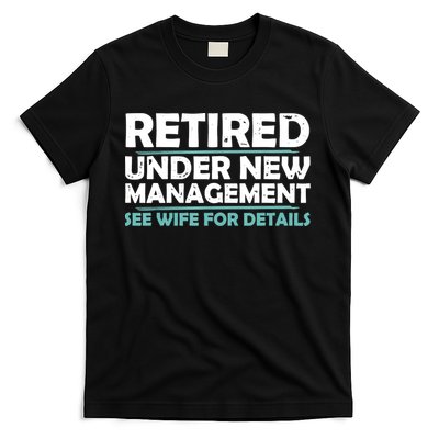 Funny Retired Under New Management Retirement T-Shirt
