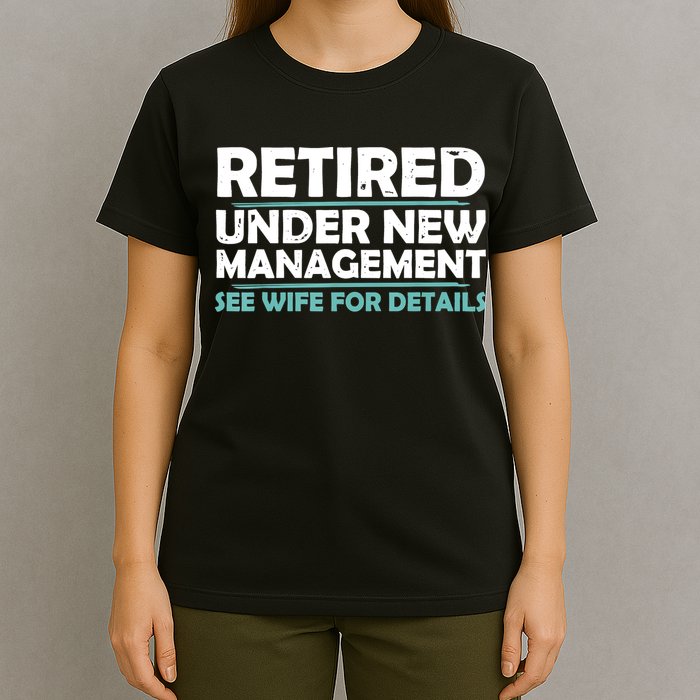 Funny Retired Under New Management Retirement T-Shirt