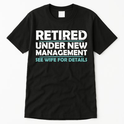 Funny Retired Under New Management Retirement Tall T-Shirt