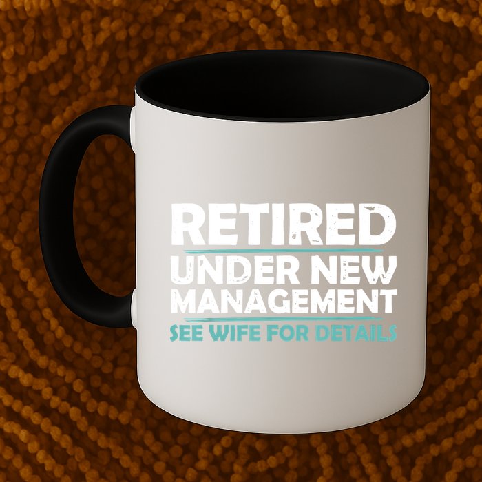 Funny Retired Under New Management Retirement Mug