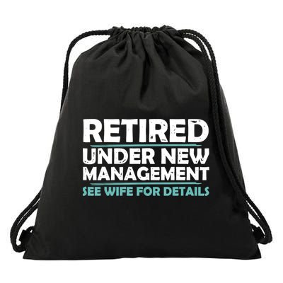 Funny Retired Under New Management Retirement Drawstring Bag