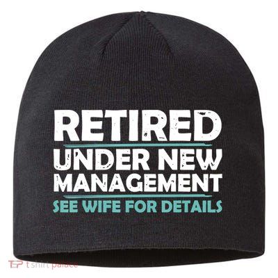 Funny Retired Under New Management Retirement Sustainable Beanie