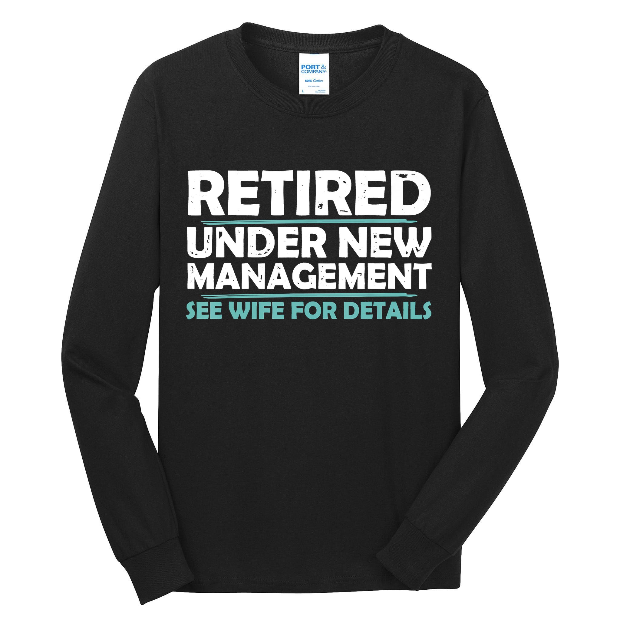 Funny Retired Under New Management Retirement Tall Long Sleeve T-Shirt
