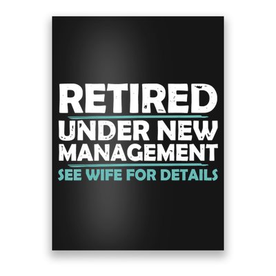 Funny Retired Under New Management Retirement Poster