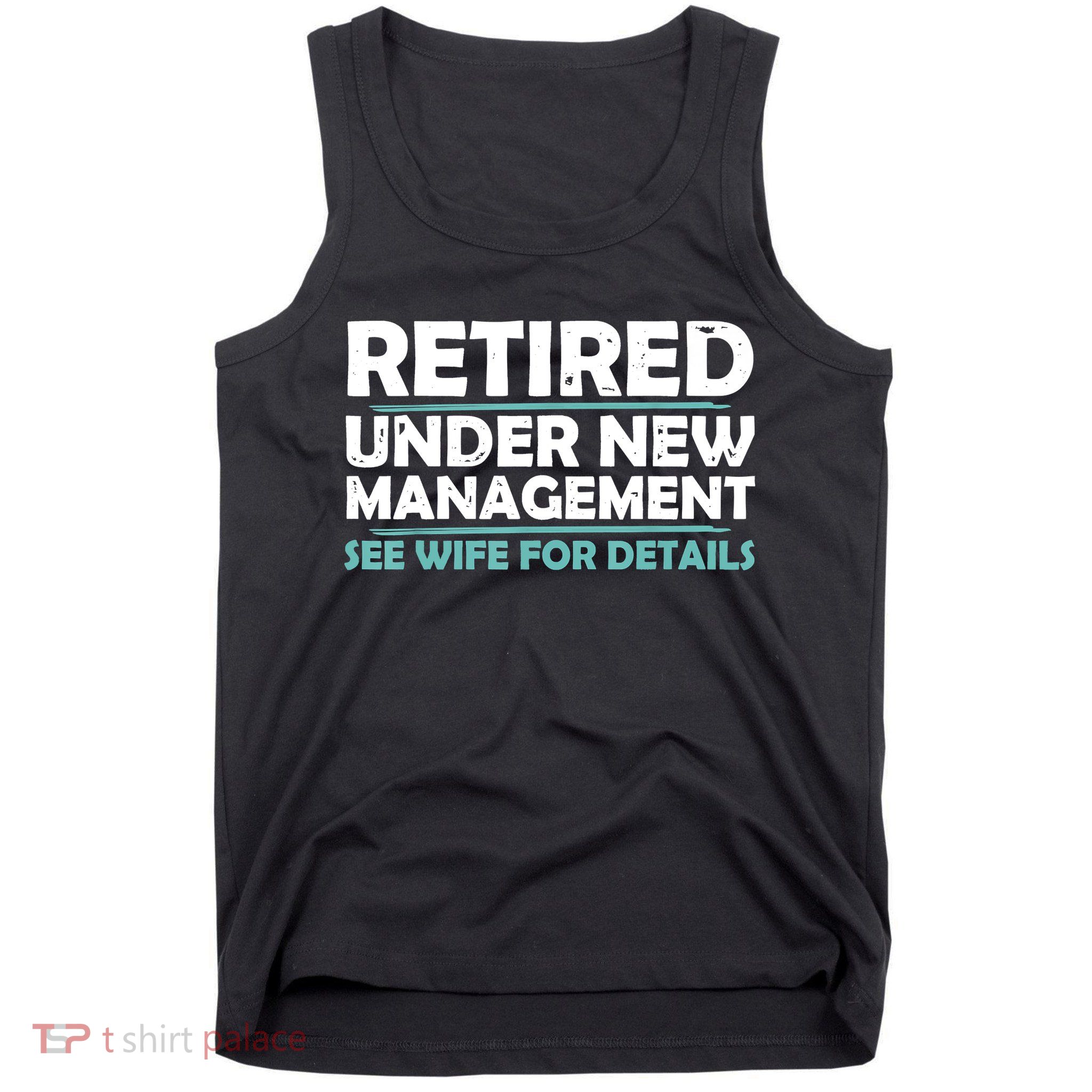 Funny Retired Under New Management Retirement Tank Top
