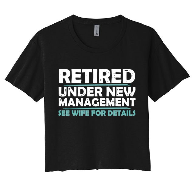 Funny Retired Under New Management Retirement Crop Top