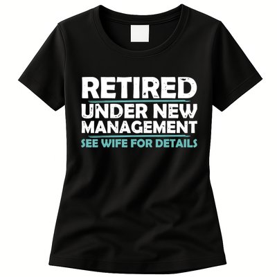 Funny Retired Under New Management Retirement Womens T-Shirt