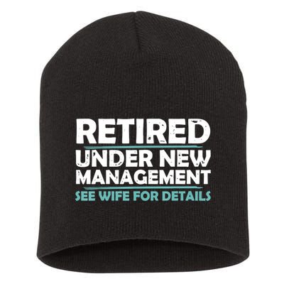 Funny Retired Under New Management Retirement Short Acrylic Beanie