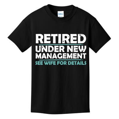 Funny Retired Under New Management Retirement Kids T-Shirt