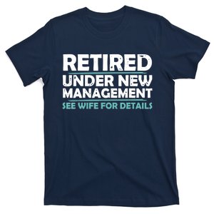 Funny Retired Under New Management Retirement T-Shirt