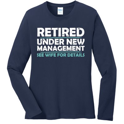 Funny Retired Under New Management Retirement Ladies Long Sleeve Shirt