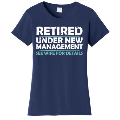 Funny Retired Under New Management Retirement Women's T-Shirt