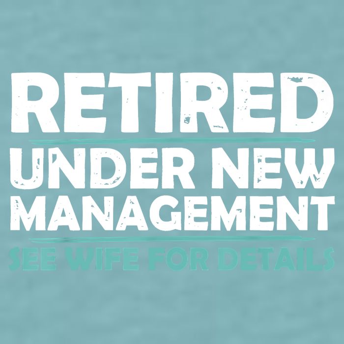 Funny Retired Under New Management Retirement Sueded Cloud Jersey T-Shirt