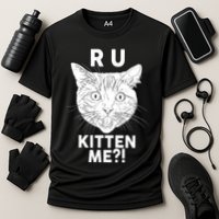 Funny R U Kitten Me Are You Kidding Me Cat Cooling Performance Crew T-Shirt
