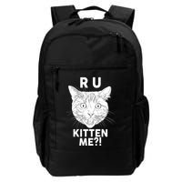 Funny R U Kitten Me Are You Kidding Me Cat Backpack