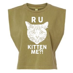 Funny R U Kitten Me Are You Kidding Me Cat Garment-Dyed Women's Muscle Tee