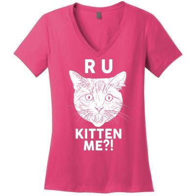 Funny R U Kitten Me Are You Kidding Me Cat Women's V-Neck T-Shirt