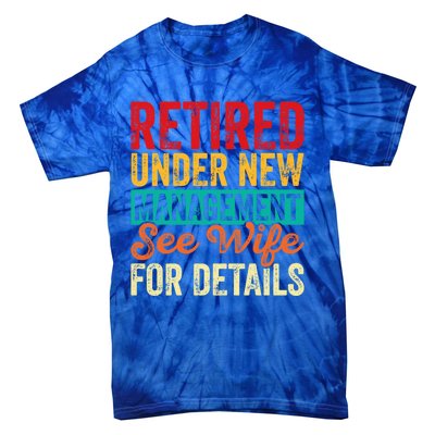 Funny Retired Under New Aget See Wife For Details Gift Tie-Dye T-Shirt