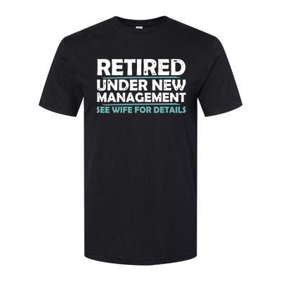 Funny Retired Under New Management Retirement Dad Softstyle® CVC T-Shirt