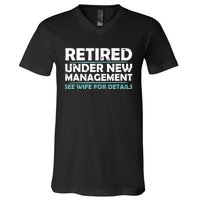 Funny Retired Under New Management Retirement Dad V-Neck T-Shirt