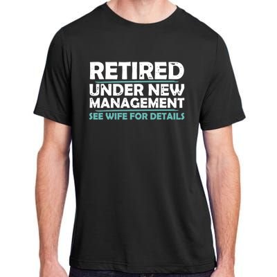 Funny Retired Under New Management Retirement Dad Adult ChromaSoft Performance T-Shirt