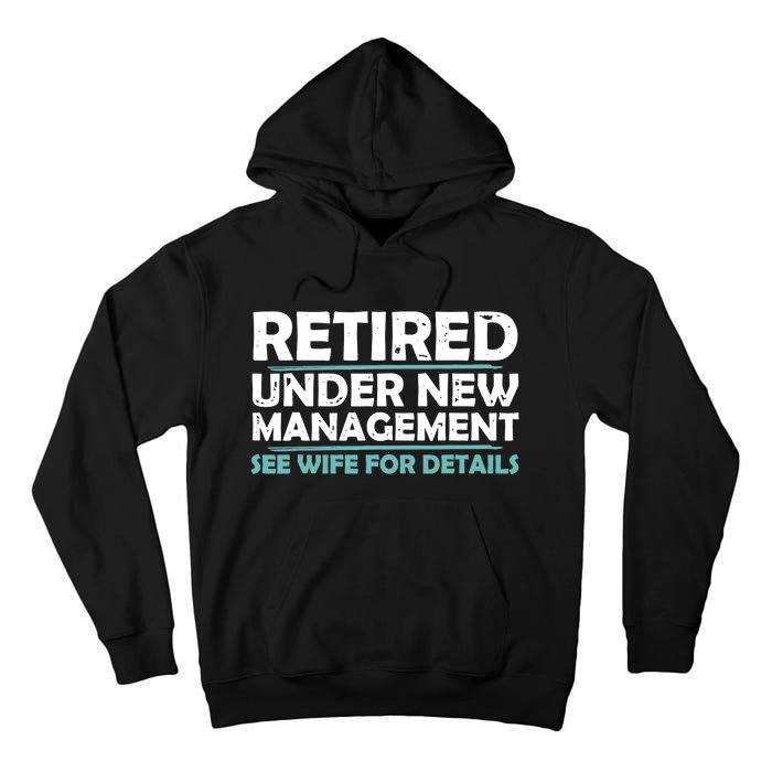 Funny Retired Under New Management Retirement Dad Tall Hoodie