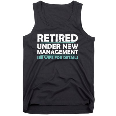 Funny Retired Under New Management Retirement Dad Tank Top