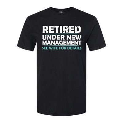 Funny Retired Under New Management Retirement Dad Softstyle CVC T-Shirt