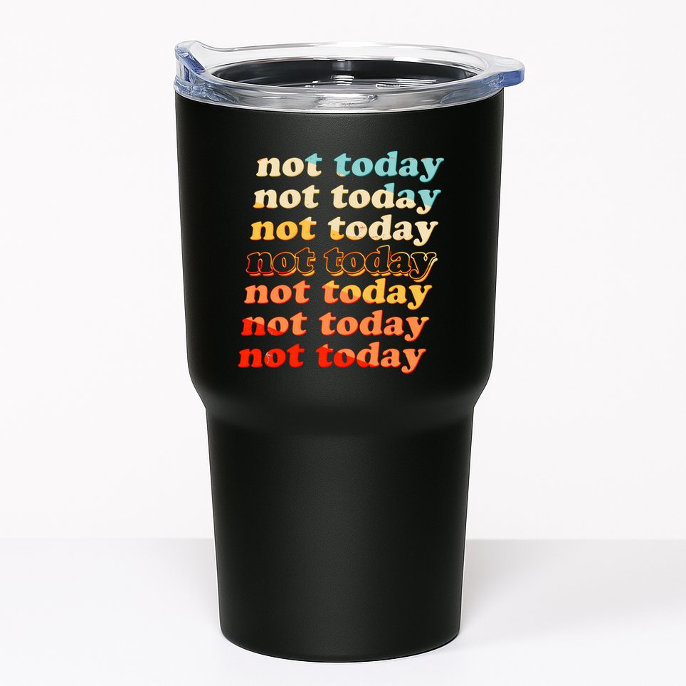 Funny Retro Vintage Not Today Tumbler