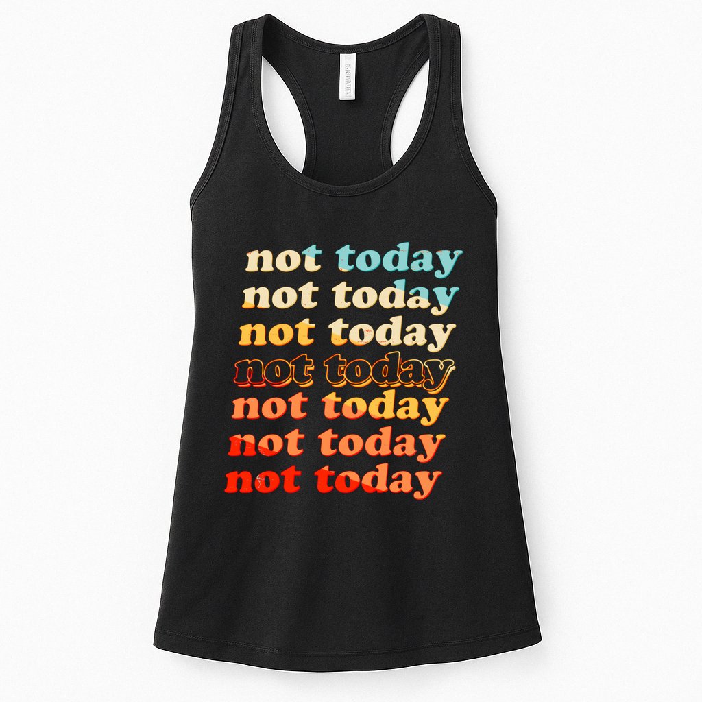 Funny Retro Vintage Not Today Womens Tank Top