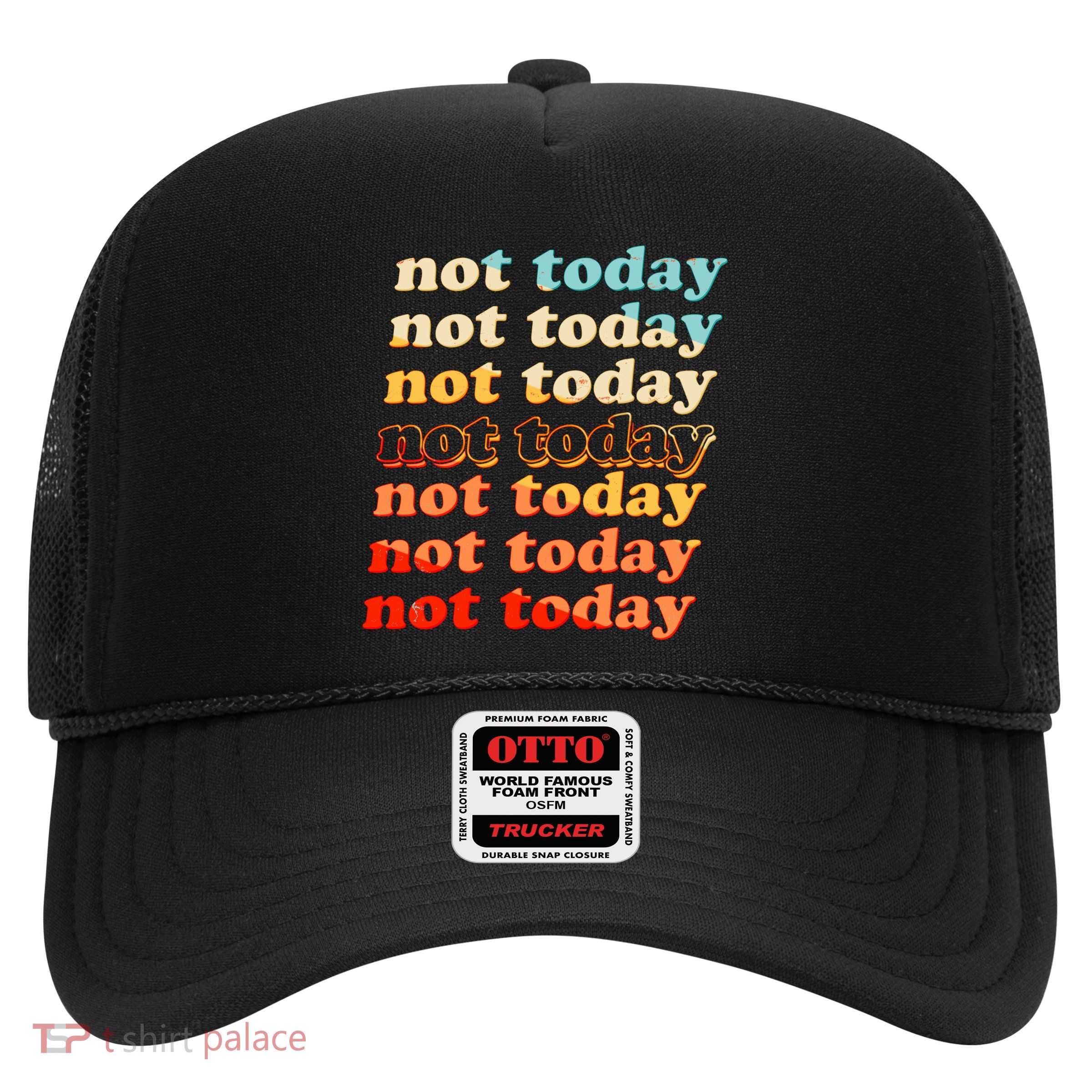 Funny Retro Vintage Not Today Trucker Hat