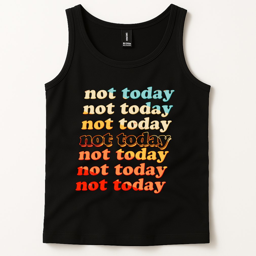 Funny Retro Vintage Not Today Tank Top