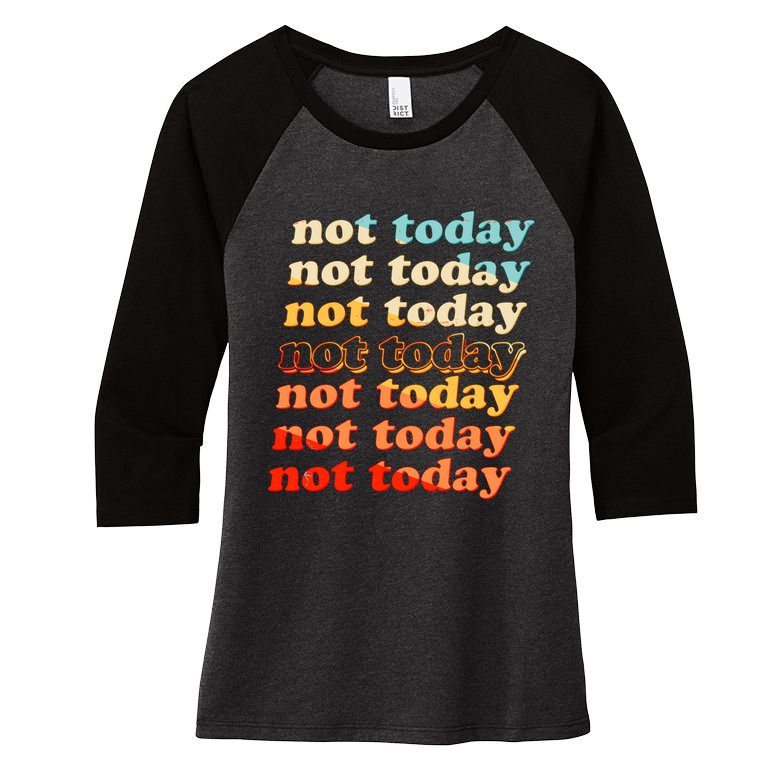 Funny Retro Vintage Not Today Women's Tri-Blend 3/4-Sleeve Raglan Shirt