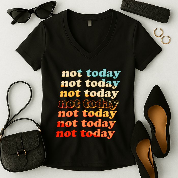 Funny Retro Vintage Not Today Women's V-Neck T-Shirt