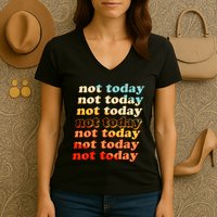 Funny Retro Vintage Not Today Women's V-Neck T-Shirt