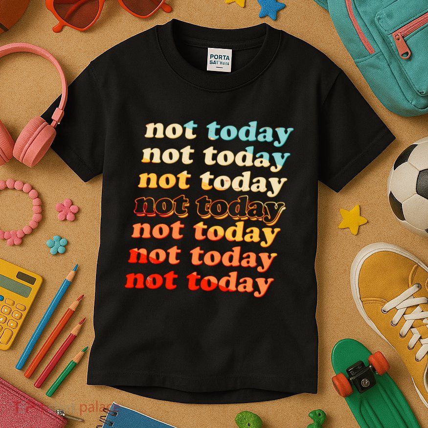 Funny Retro Vintage Not Today Kids T-Shirt