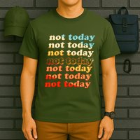 Funny Retro Vintage Not Today T-Shirt