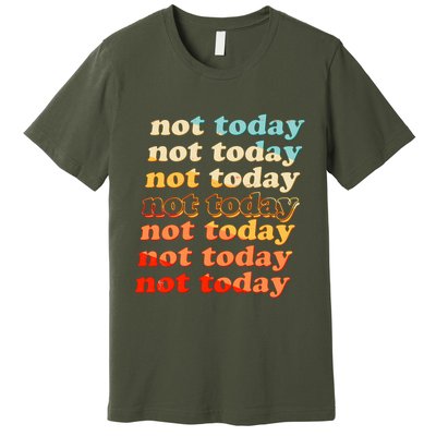 Funny Retro Vintage Not Today Premium T-Shirt