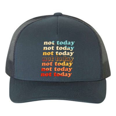 Funny Retro Vintage Not Today Yupoong Adult 5-Panel Trucker Hat