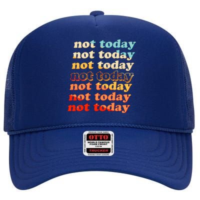 Funny Retro Vintage Not Today High Crown Mesh Back Trucker Hat