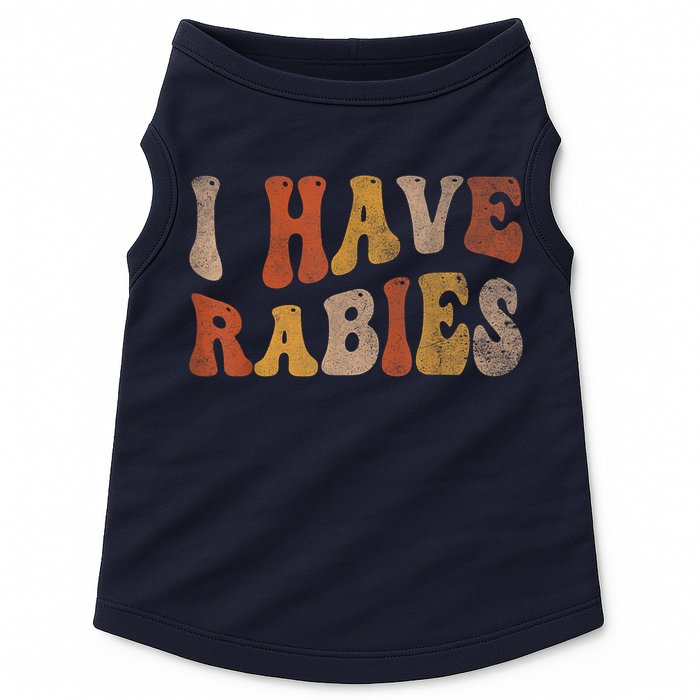 Funny Retro Vintage I Have Rabies I Have Rabies Doggie Tank